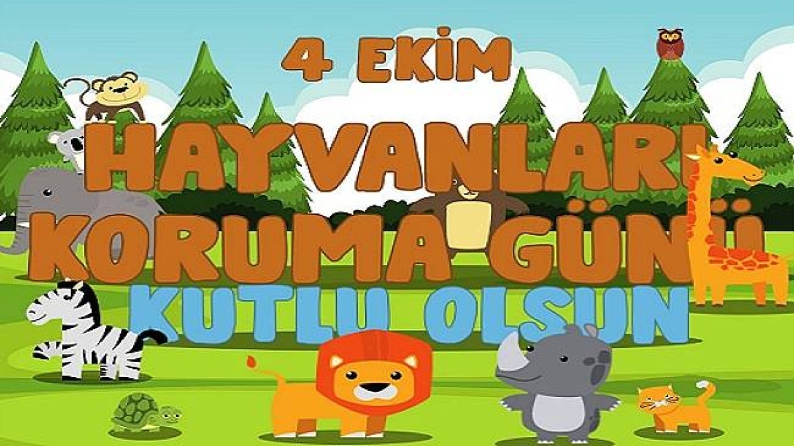  HAYVANLARI KORUMA GÜNÜ KUTLU OLSUN